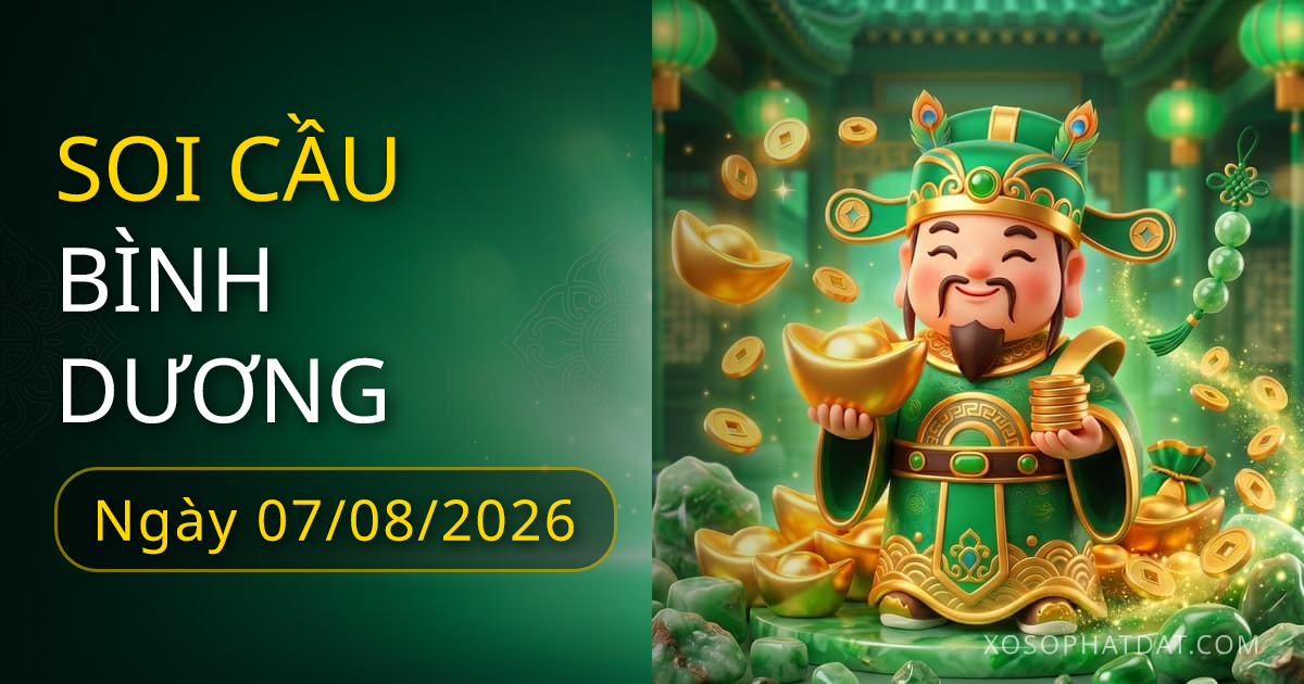 Dự đoán xổ số Bình Dương ngày 07/08/2026 – Bạch thủ 36 – Lô gan 17 (30 ngày)