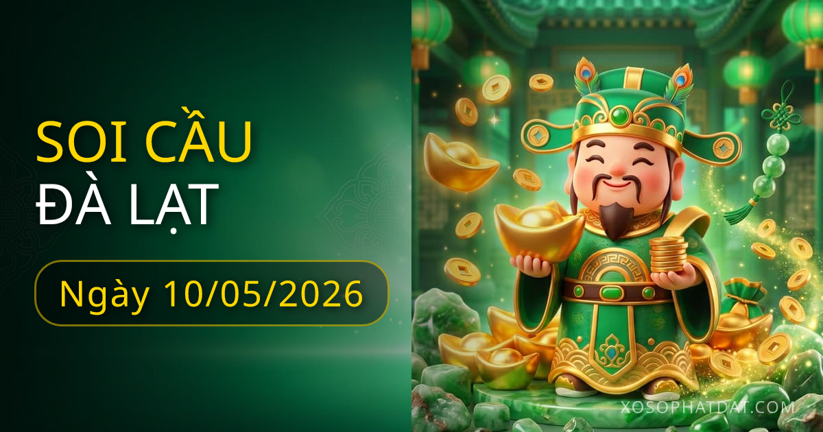 Dự đoán xổ số Đà Lạt ngày 10/05/2026 – Bạch thủ 78 – Lô gan 16 (30 ngày)