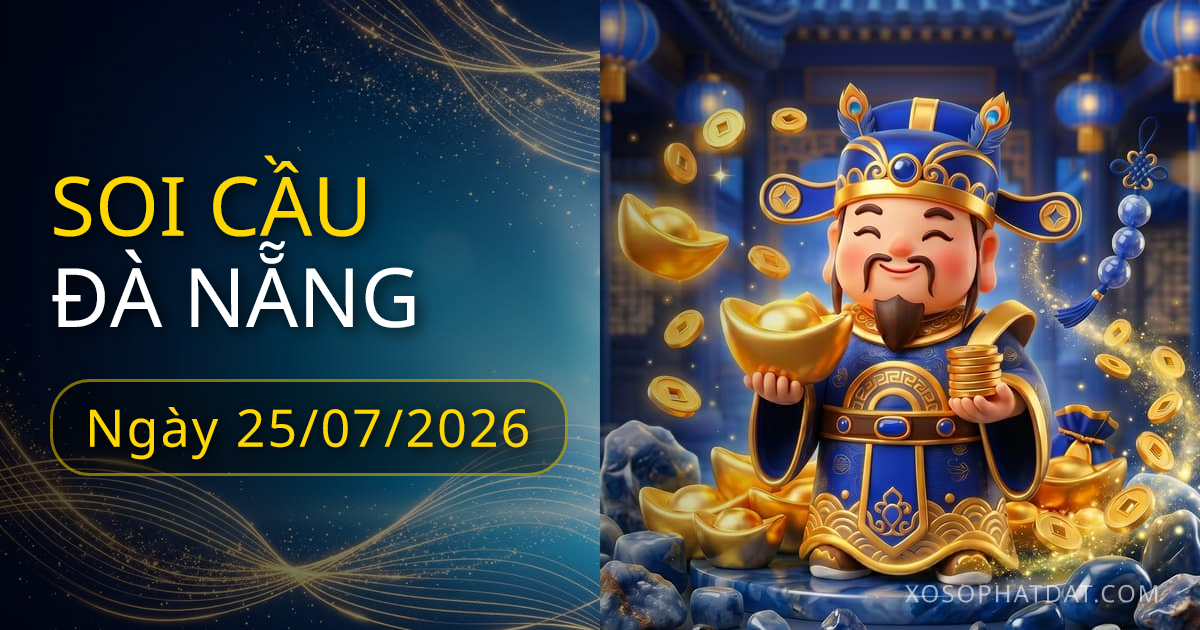 Dự đoán xổ số Đà Nẵng ngày 25/07/2026 – Bạch thủ 81 – Lô gan 10 (30 ngày)