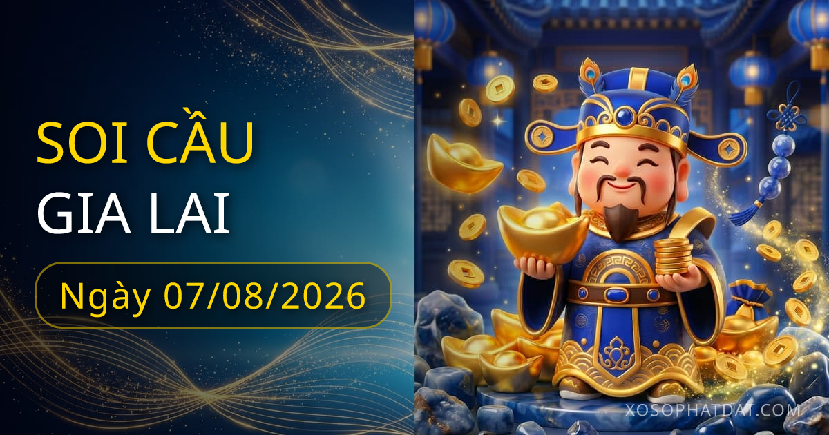 Dự đoán xổ số Gia Lai ngày 07/08/2026 – Bạch thủ 28 – Lô gan 10 (30 ngày)