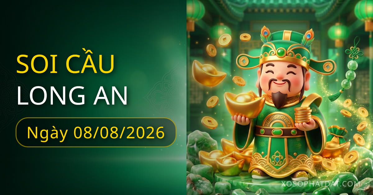 Dự đoán xổ số Long An ngày 08/08/2026 – Bạch thủ 58 – Lô gan 12 (30 ngày)