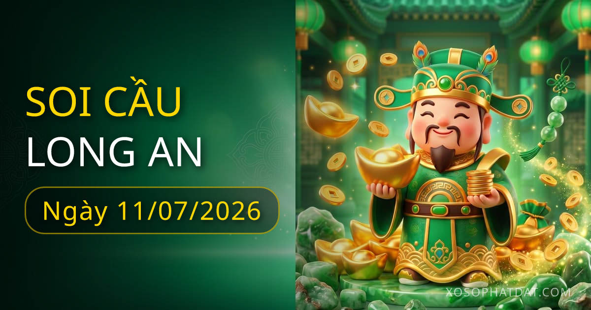 Dự đoán xổ số Long An ngày 11/07/2026 – Bạch thủ 78 – Lô gan 10 (30 ngày)