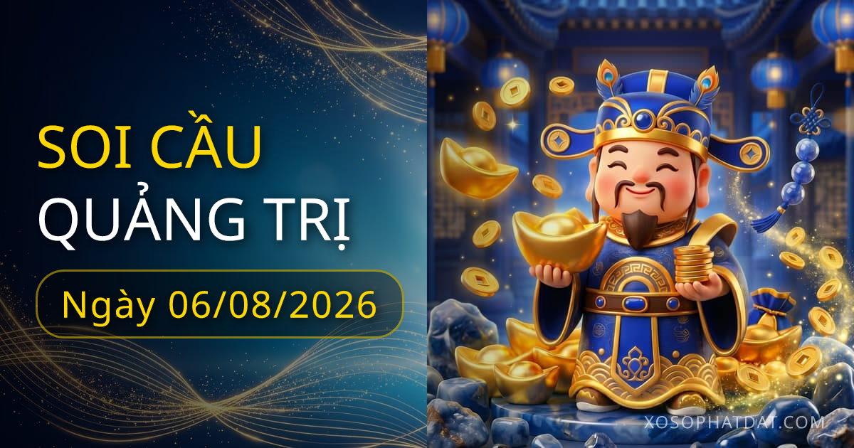 Dự đoán xổ số Quảng Trị ngày 06/08/2026 – Bạch thủ 93 – Lô gan 11 (30 ngày)