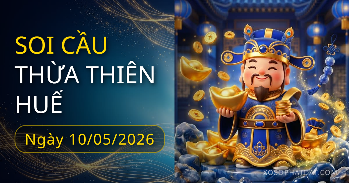 Dự đoán xổ số Thừa Thiên Huế ngày 10/05/2026 – Bạch thủ 86 – Lô gan 20 (30 ngày)