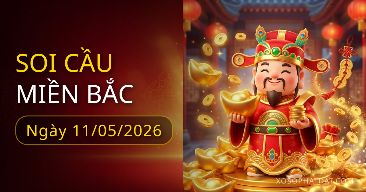 Dự đoán xổ số XSMB ngày 11/05/2026 – Bạch thủ 91 – Lô gan 26 (25 ngày)