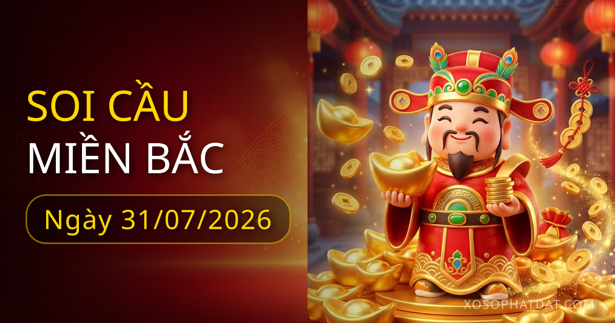 Dự đoán xổ số XSMB ngày 31/07/2026 – Bạch thủ 73 – Lô gan 73 (19 ngày)
